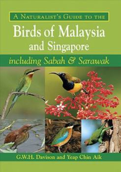 Paperback A Naturalist's Guide to the Birds of Malaysia and Singapore: Including Sabah & Sarawak Book