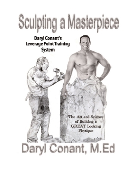 Paperback Sculpting a Masterpiece: The Art and Science of Building a Great Looking Physique Book