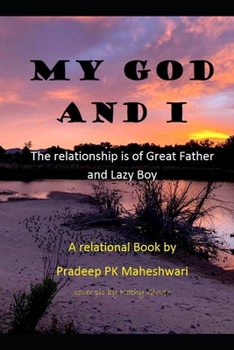 Paperback My God and I: The relationship is of Great Father and Lazy Boy Book