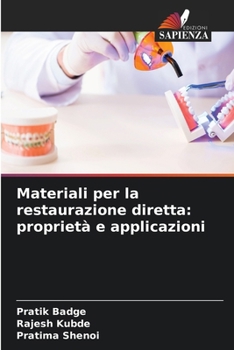 Paperback Materiali per la restaurazione diretta: proprietà e applicazioni (Italian Edition) [Italian] Book