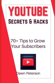 Paperback Youtube Secrets and Hacks to Grow Your Channel: Tips to Get More Subscribers Book