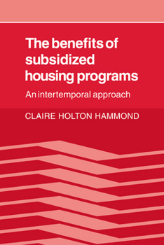 Paperback The Benefits of Subsidized Housing Programs: An Intertemporal Approach Book