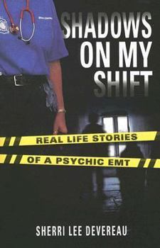 Paperback Shadows on My Shift: Real-Life Stories of a Psychic EMT Book