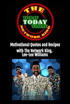 Paperback Today Today Today: Motivational Quotes and Recipes with The Network King, Lee-Lee Williams Book