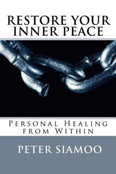 Paperback Restore Your Inner Peace: Personal Healing from Within Book