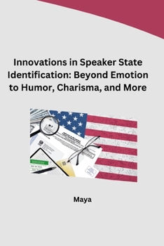 Paperback Innovations in Speaker State Identification: Beyond Emotion to Humor, Charisma, and More Book