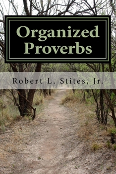 Paperback Organized Proverbs: Contrasts in Wisdom from the Holy Bible Book