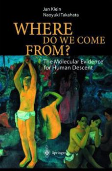 Hardcover Where Do We Come From?: The Molecular Evidence for Human Descent Book