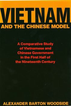 Paperback Vietnam and the Chinese Model: A Comparative Study of Vietnamese and Chinese Government in the First Half of the Nineteenth Century Book