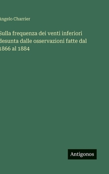 Sulla frequenza dei venti inferiori desunta dalle osservazioni fatte dal 1866 al 1884