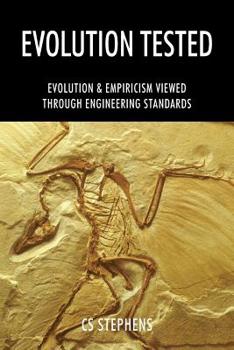 Paperback Evolution Tested: EVOLUTION & EMPIRICISM Viewed through ENGINEERING STANDARDS Book