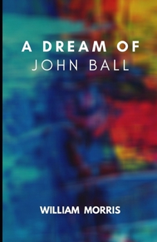 Paperback A Dream of John Ball (Illustrated) Book