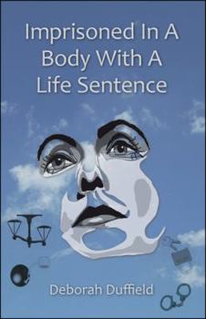 Paperback Imprisoned in a Body with a Life Sentence Book