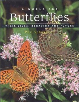 Paperback A World for Butterflies: Their Lives, Behavior and Future Book