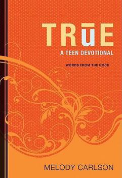 Paperback True: A Teen Devotional (Words from the Rock) Book