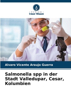 Salmonella spp in der Stadt Valledupar, Cesar, Kolumbien (German Edition)