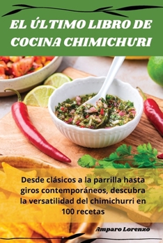 El Último Libro de Cocina Chimichuri (Spanish Edition)