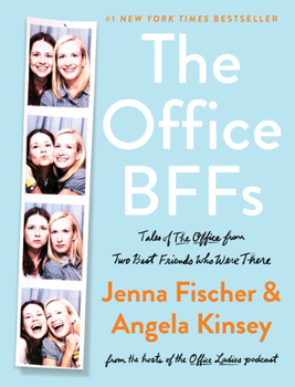 Hardcover The Office Bffs: Tales of the Office from Two Best Friends Who Were There Book