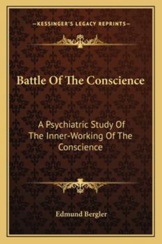 Paperback Battle Of The Conscience: A Psychiatric Study Of The Inner-Working Of The Conscience Book