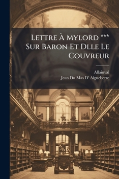 Paperback Lettre À Mylord *** Sur Baron Et Dlle Le Couvreur [French] Book