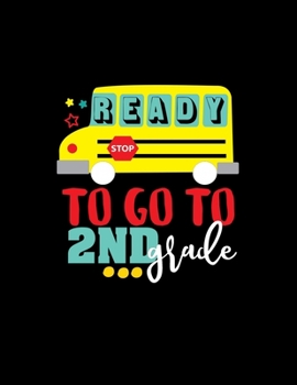 Paperback Ready To Go To 2nd Grade: Daily Homework Reminder List Elementary and Primary Grades Book