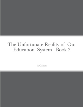 Paperback The Unfortunate Reality of Our Education System Book 2 Book