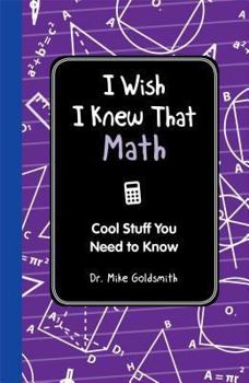 Hardcover I Wish I Knew That: Math: Cool Stuff You Need to Know Book