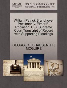 Paperback William Patrick Brandhove, Petitioner, V. Elmer E. Robinson. U.S. Supreme Court Transcript of Record with Supporting Pleadings Book