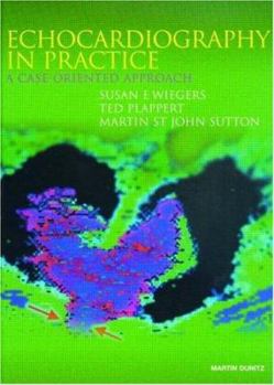 Hardcover Echocardiography in Practice: A Case-Oriented Approach Book