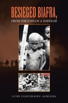 Besieged Biafra, from the Eyes of a Toddler