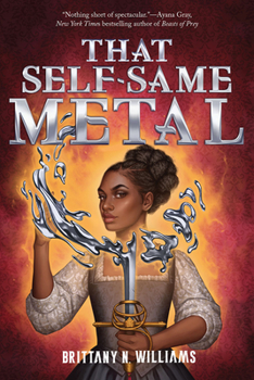 Paperback That Self-Same Metal (the Forge & Fracture Saga, Book 1) Book