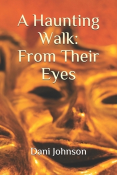 Paperback A Haunting Walk: From Their Eyes Book