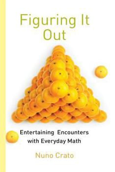 Paperback Figuring It Out: Entertaining Encounters with Everyday Math Book