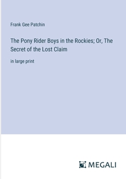 The Pony Rider Boys In The Rockies - Book #1 of the Pony Rider Boys