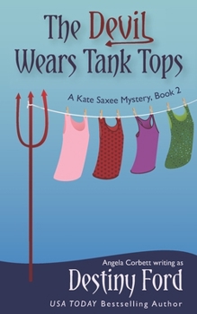 The Devil Wears Tank Tops - Book #2 of the Kate Saxee Mystery