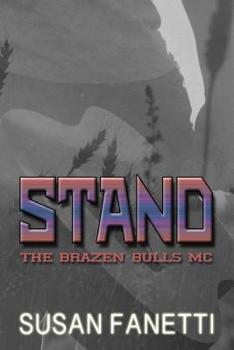 Stand - Book #7 of the Brazen Bulls MC