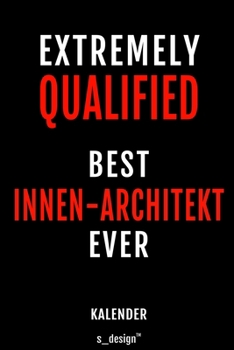 Kalender f�r Innen-Architekten / Innen-Architekt / Innen-Architektin: Immerw�hrender Kalender / 365 Tage Tagebuch / Journal [3 Tage pro Seite] f�r Notizen, Planung / Planungen / Planer, Erinnerungen, 