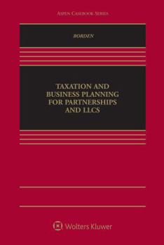 Hardcover Taxation and Business Planning for Partnerships and Llcs Book