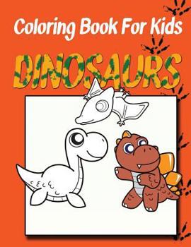 Paperback Coloring Book for Kids: Dinosaurs: Kids Coloring Book