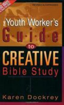 Paperback The Youth Worker's Guide to Creative Bible Study Book