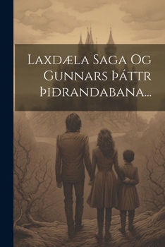 Paperback Laxdæla Saga Og Gunnars þáttr þiðrandabana... [Icelandic] Book