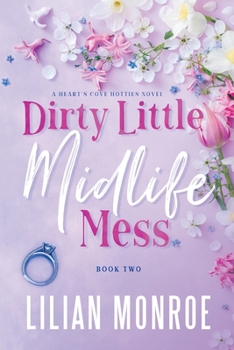 Paperback Dirty Little Midlife Mess: A later-in-life romance Book