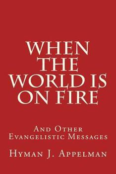 Paperback When the World is on Fire: And Other Evangelistic Messages Book