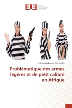 Paperback Problématique des armes légères et de petit calibre en Afrique [French] Book