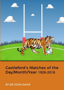 Paperback Castleford's Matches of the Day/Month/Year 1926-2018 Book