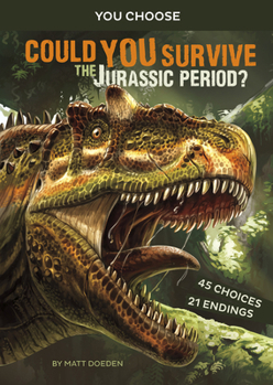 Paperback Could You Survive the Jurassic Period?: An Interactive Prehistoric Adventure Book