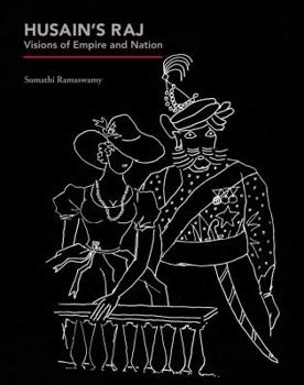 Hardcover Husain's Raj: Visions of Empire and Nation Book
