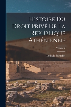 Paperback Histoire du droit privé de la République athénienne; Volume 2 [French] Book