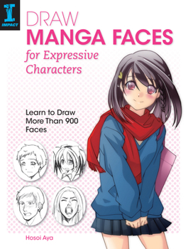 Paperback Draw Manga Faces for Expressive Characters: Learn to Draw More Than 900 Faces Book