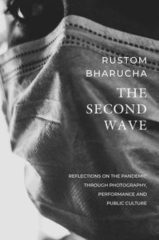 Paperback The Second Wave: Reflections on the Pandemic Through Photography, Performance and Public Culture Book